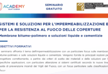 Seminario Gratuito – Sistemi e soluzioni per l’impermeabilizzazione e per la resistenza al fuoco delle coperture. membrane bitume – polimero e soluzioni liquide e cementizie